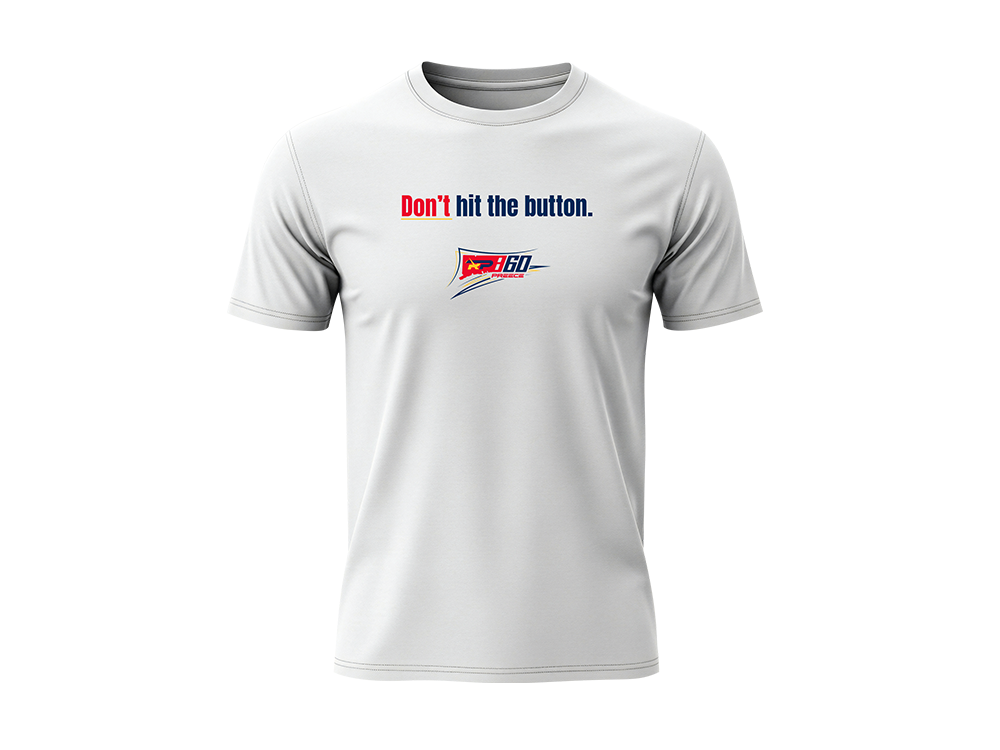 "Don't hit the button." T-Shirt Pre-order